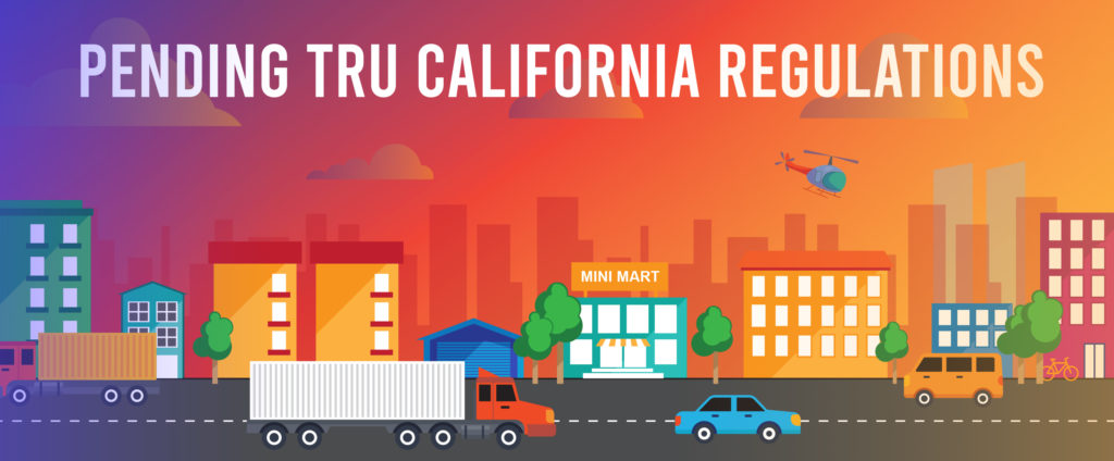 Pending TRU California Regulation